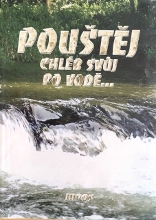 Pouštěj chléb svůj po vodě
