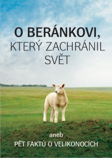 O beránkovi, který zachránil svět aneb pět faktů o velikonocích.