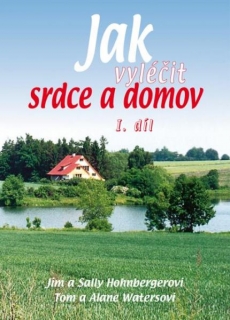 Jak vyléčit srdce a domov - I. díl