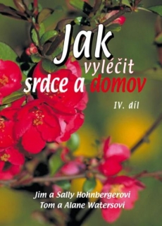 Jak vyléčit srdce a domov - IV. díl